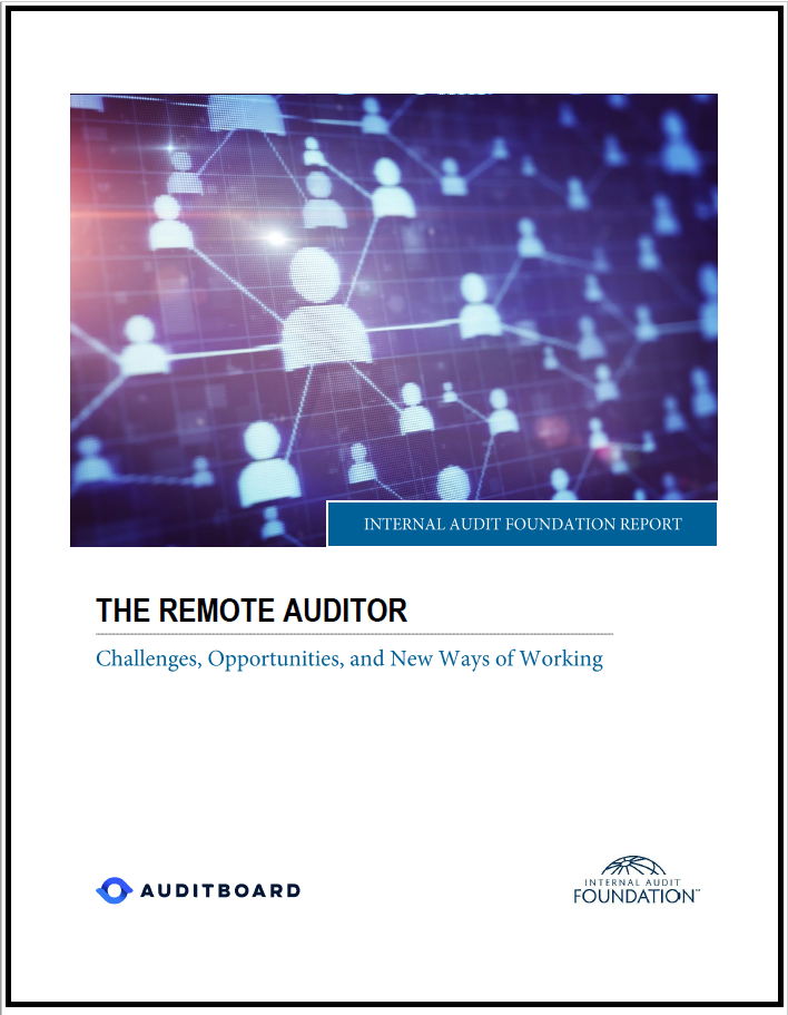 Internal Audit Foundation Report: The Remote Auditor: Challenges, opportunities, and new ways of working